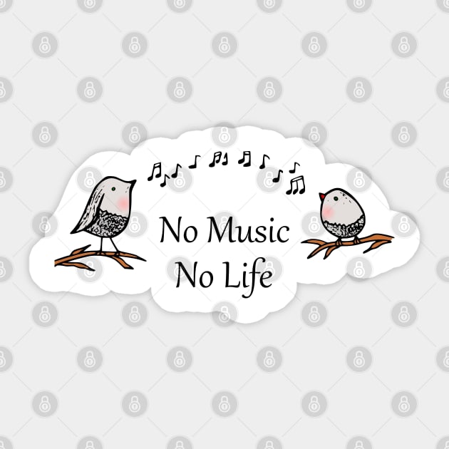 No Music, No Life with Birds Singing Sticker by vwagenet